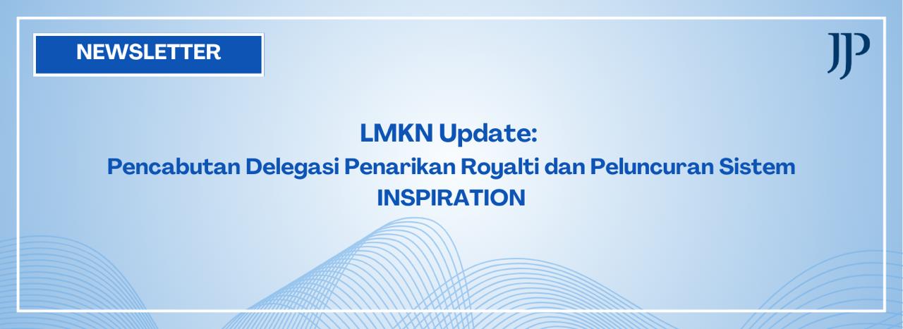 LMKN Update: Pencabutan Delegasi Penarikan Royalti dan Peluncuran Sistem INSPIRATION